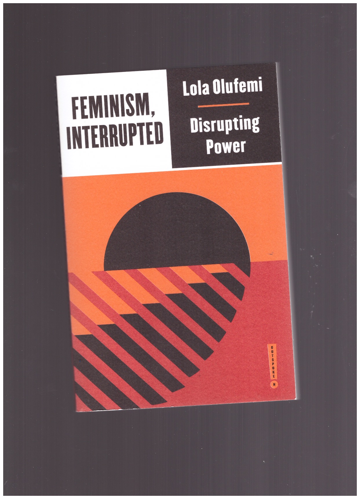 OLUFEMI, Lola - Feminism, Interrupted